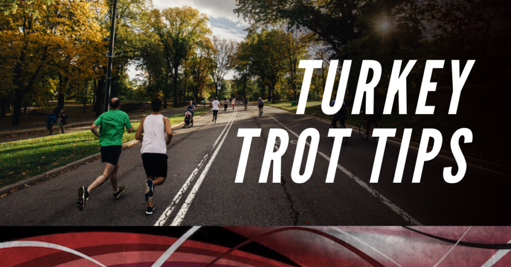 Turkey Trot Tips